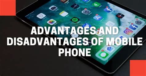20 Advantages And Disadvantages Of Mobile Phones 20 Advantages And Disadvantages Of Mobile Phones