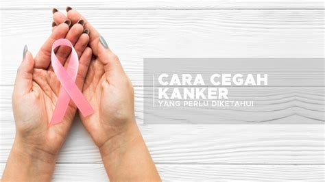 5 Cara Mencegah Kanker Secara Alami Yang Perlu Diketahui Natural Farm 5 Cara Mencegah Kanker Secara Alami Yang Perlu Diketahui Natural Farm