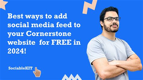 Best Ways To Add Social Media Feed To Your Cornerstone Website For Free