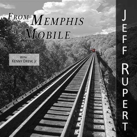 From Memphis To Mobile Jeff Rupert Jeff Rupert George Gershwin Duke From Memphis To Mobile Jeff Rupert Jeff Rupert George Gershwin Duke