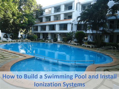How To Build A Swimming Pool And Install Ionization Systems Intec America