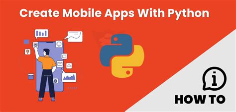 How To Develop A Mobile App Using Python Complete Guide