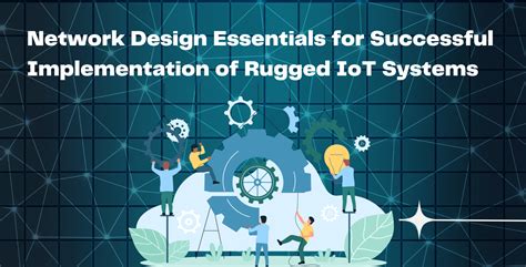 Rugged Iot Systems By Network Design Essentials Rugged Iot Systems By Network Design Essentials