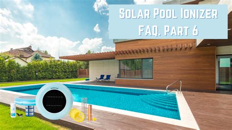 Solar Pool Ionizer Faq Part 6 Solar Pool Ionizers Solar Pool Ionizer Faq Part 6 Solar Pool Ionizers