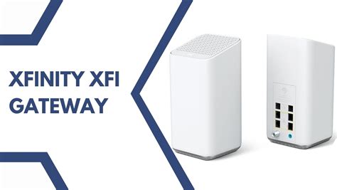 Xfinity Xfi Gateway Overview 2024 Xfinity Xfi Gateway Overview 2024